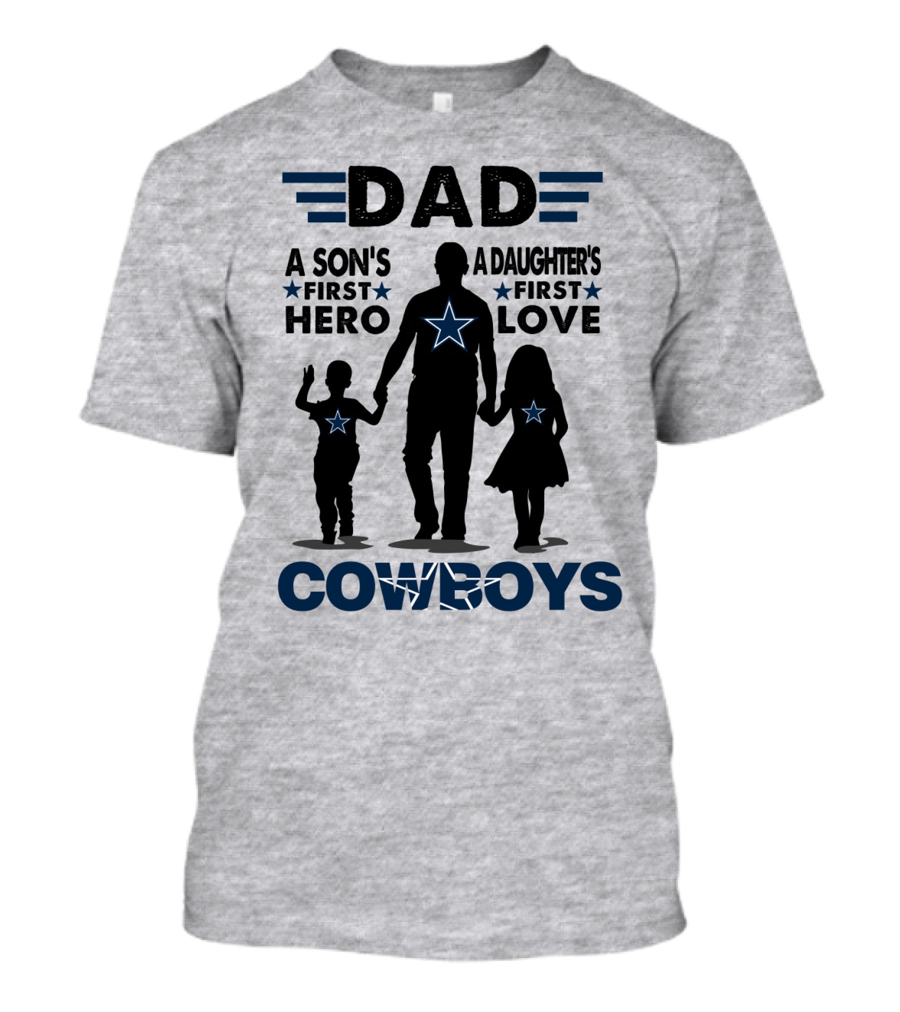 Dad A Son's First Hero A Daughter's First Love Cowboys T-Shirt