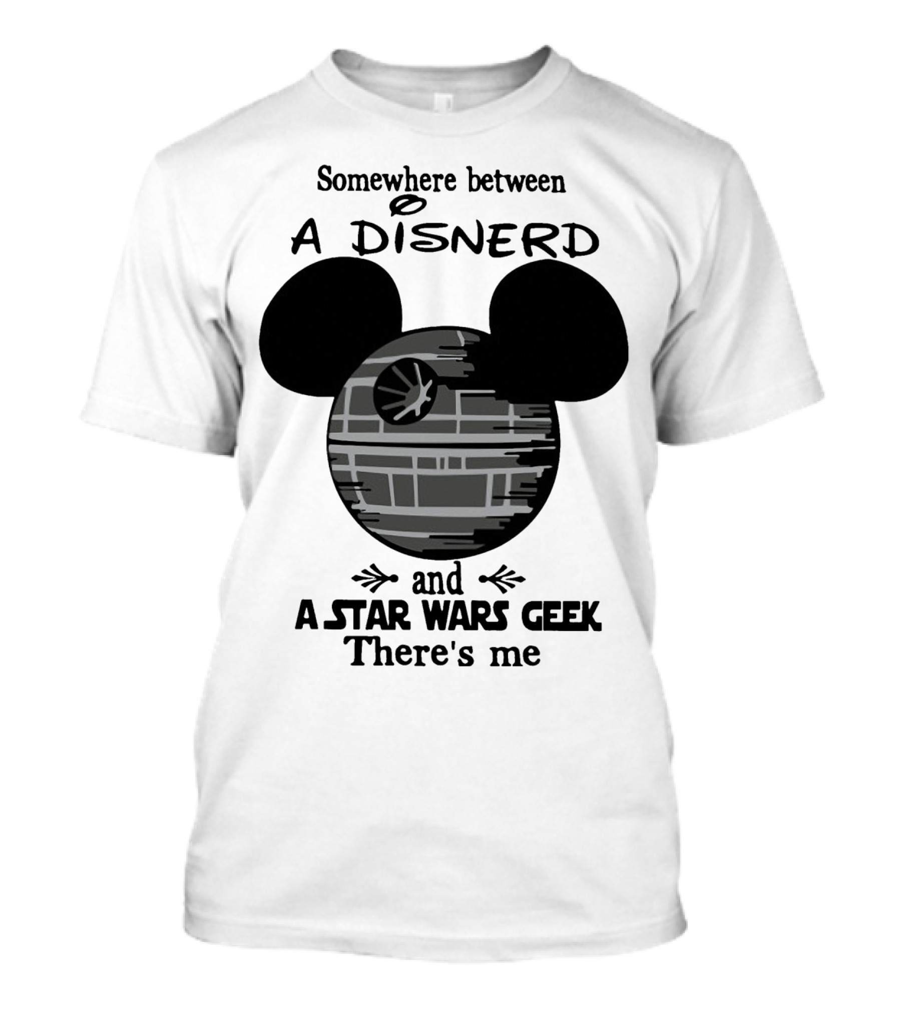 Somewhere Between A Disnerd And A Star Wars Geek There's Me Mickey Mouse Death Star T-Shirt