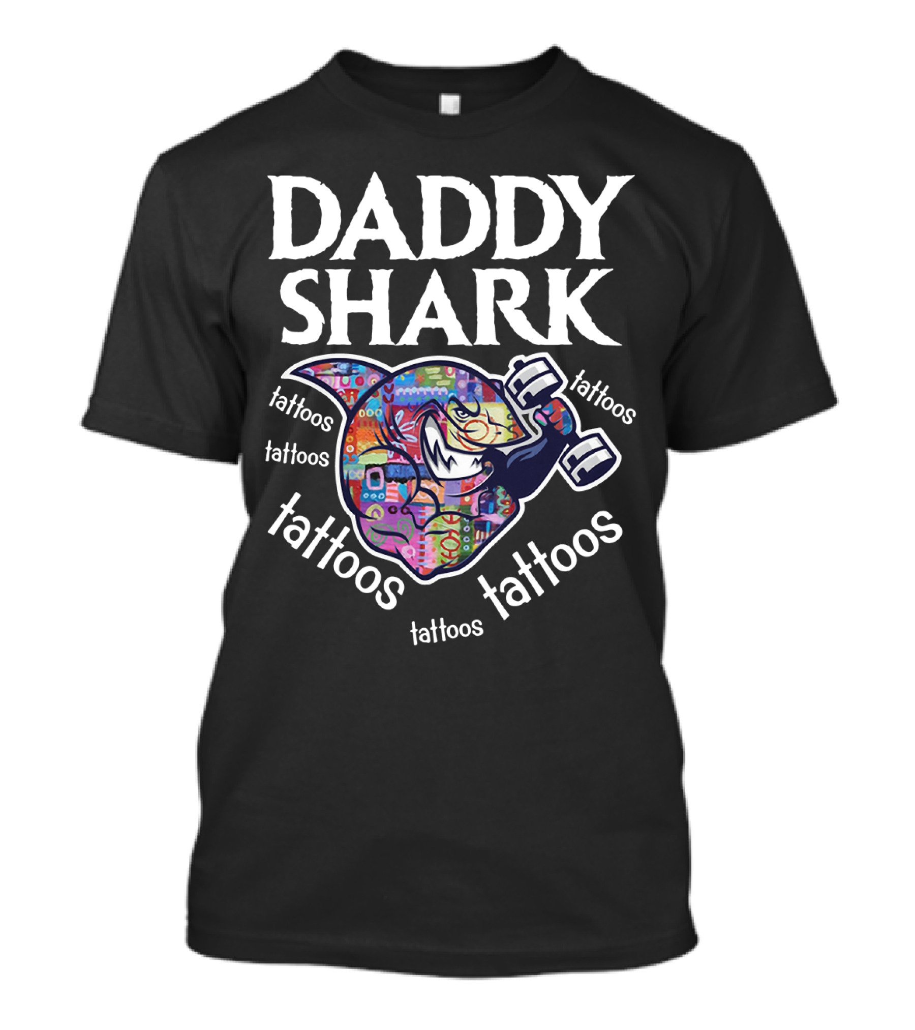 Daddy Shark Tattoos Tattoos Tattoos Tattoos Tattoos T-Shirt