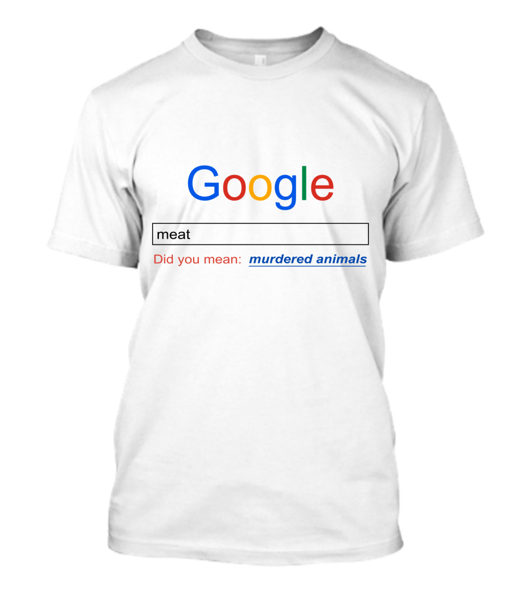 Google Meat Did You Mean Murdered Animals T-Shirt