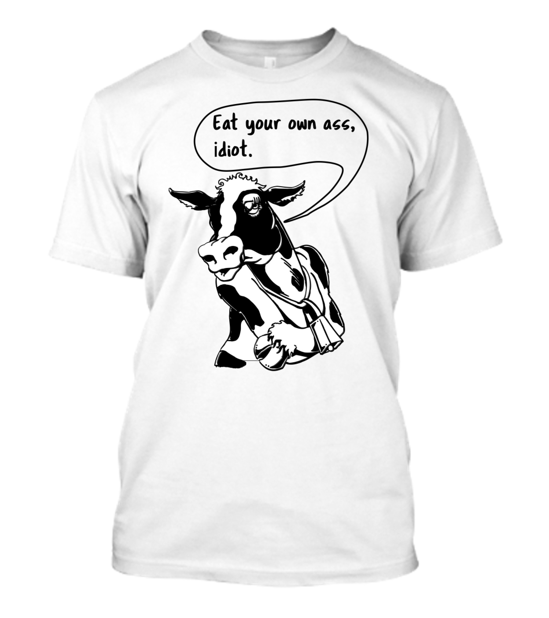 Eat Your Own Ass Idiot Cow T-Shirt