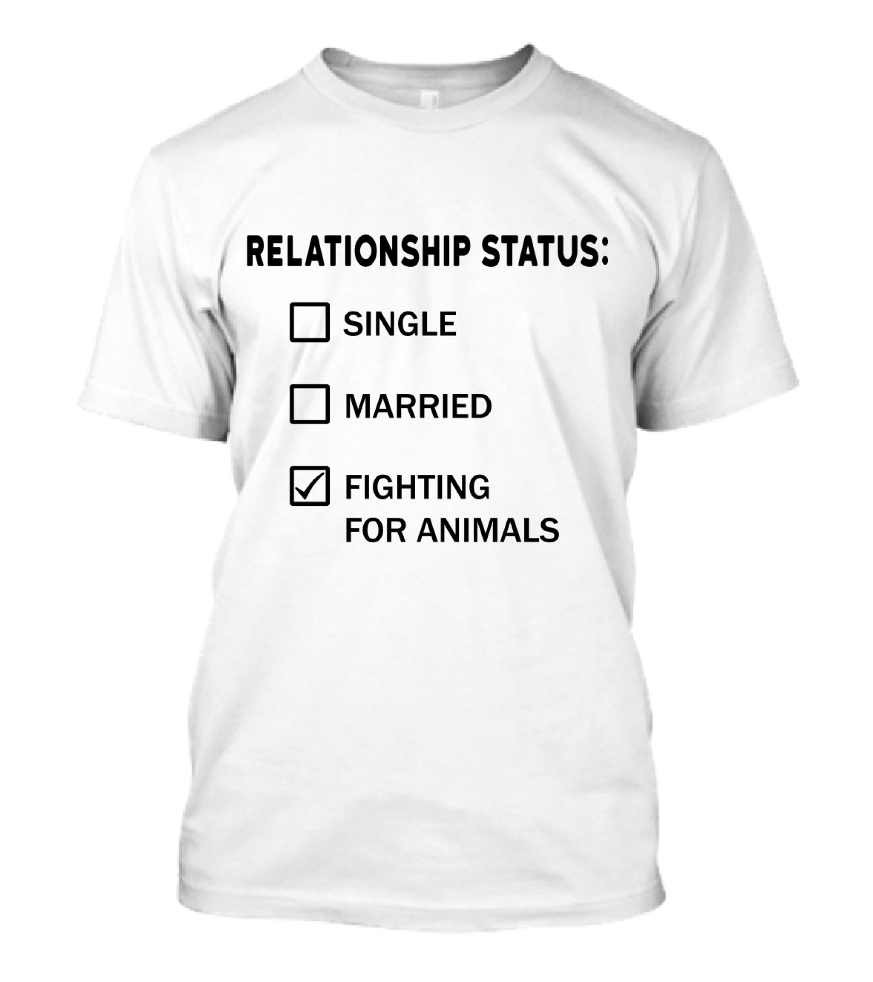 Relationship Status Fighting For Animals T-Shirt