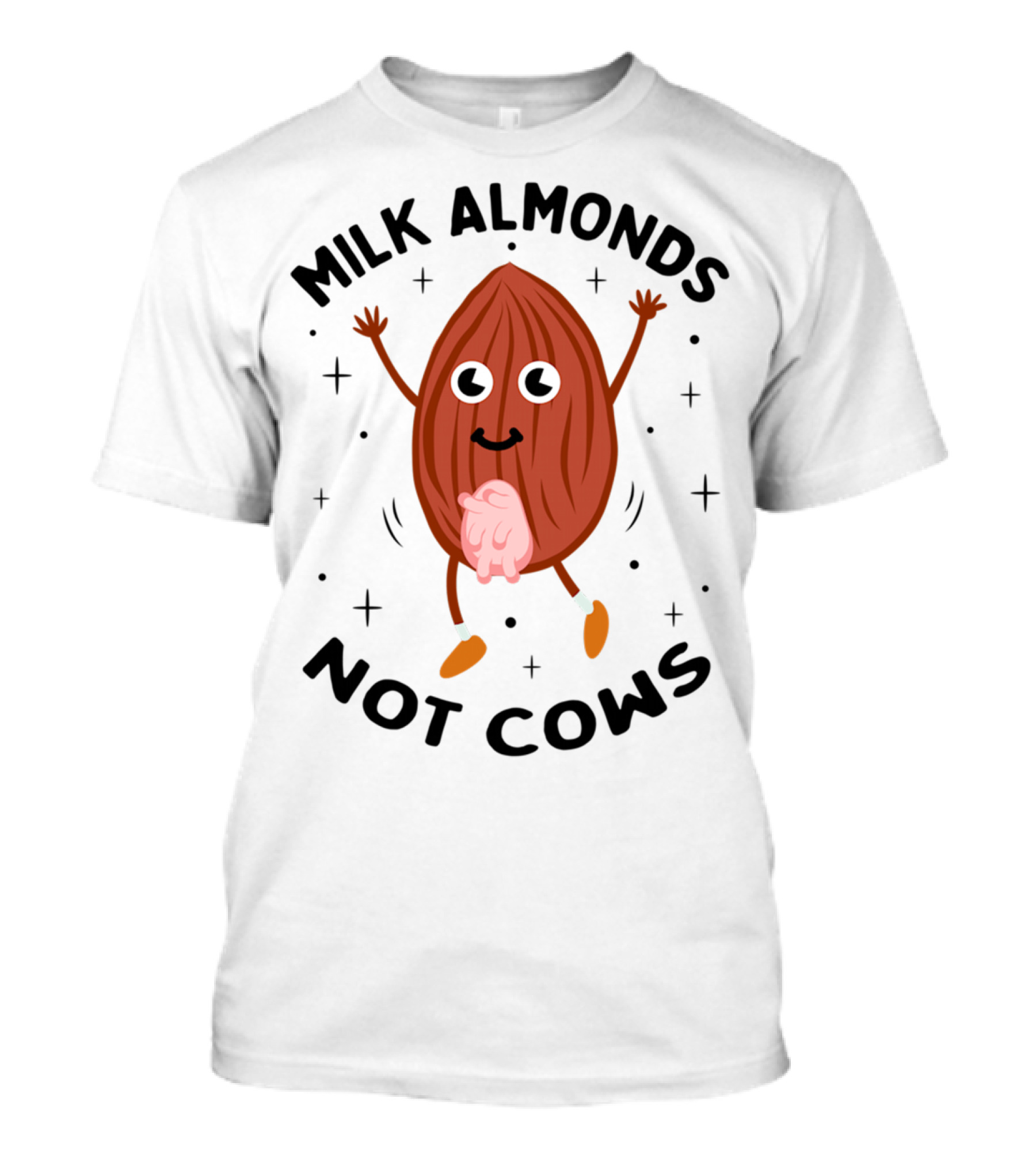 Milk Almonds Not Cows Kawaii Happy Dancing Almond Udders T-Shirt