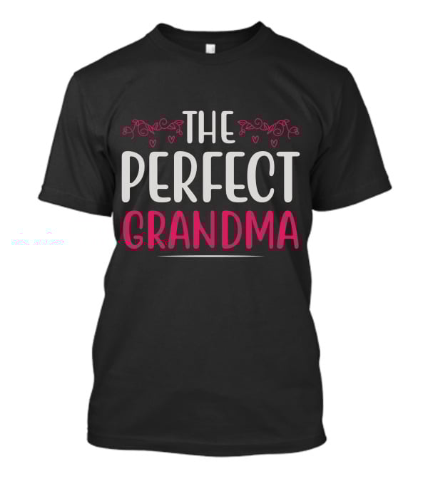 THE PERFECT GRANDMA T-Shirt
