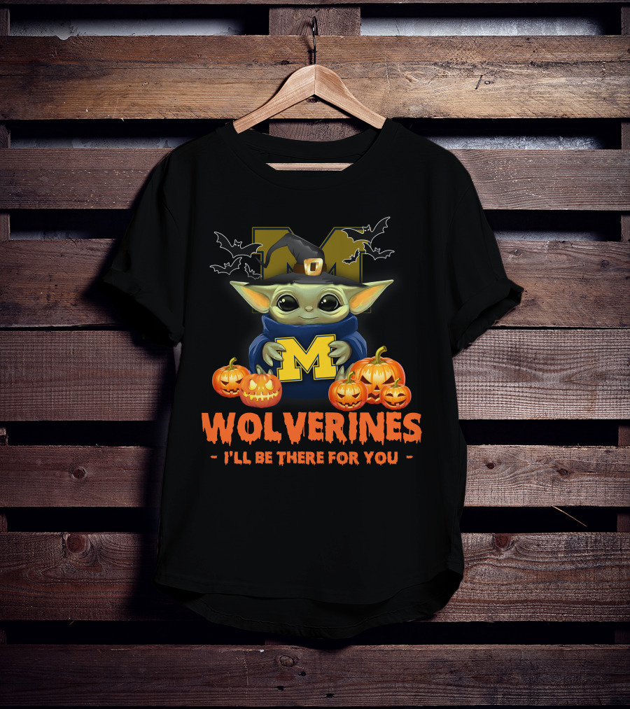 Baby Yoda Michigan Wolverines I'll Be There For You Halloween T-Shirt