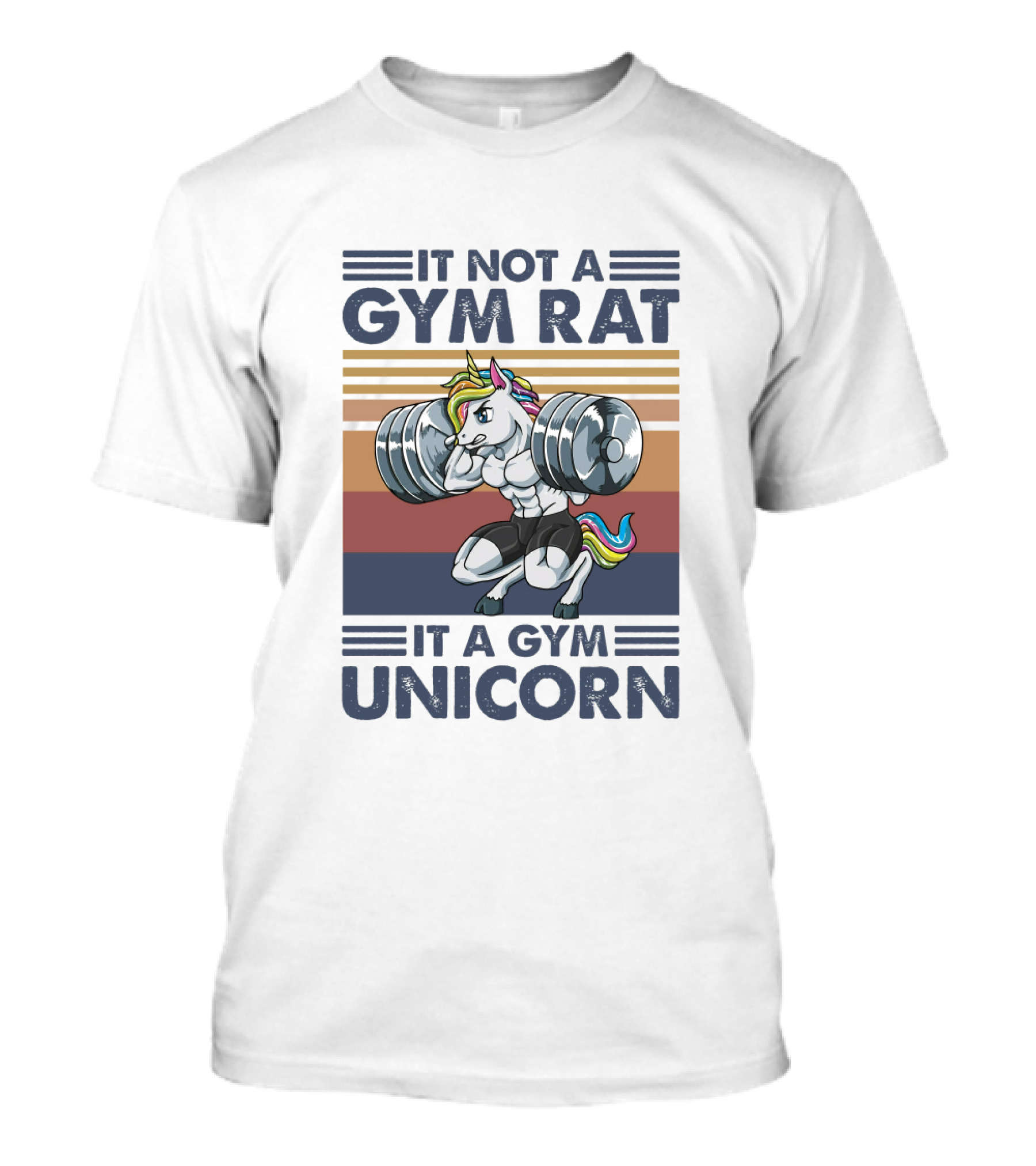 IT NOT A GYM RAT IT A GYM UNICORN WEIGHTLIFTING BARBELL FITNESS T-Shirt