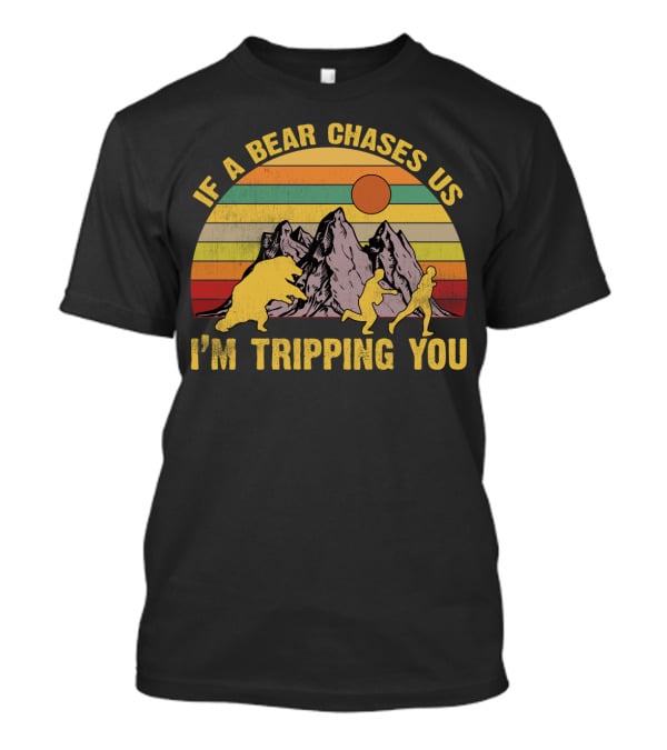 If A Bear Chases Us I'm Tripping You Funny Vintage Sunset Mountains T-Shirt
