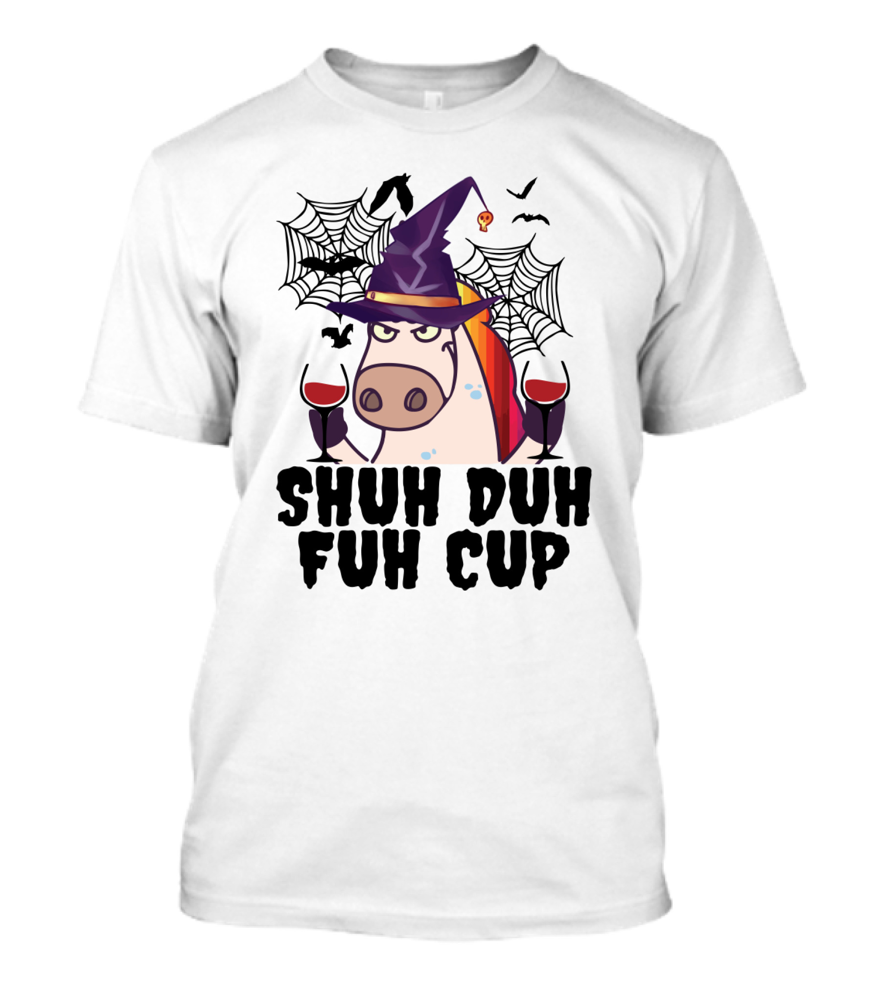 Shuh Duh Fuh Cup Unicorn Witch Halloween With Wine Spider Webs And Bats T-Shirt