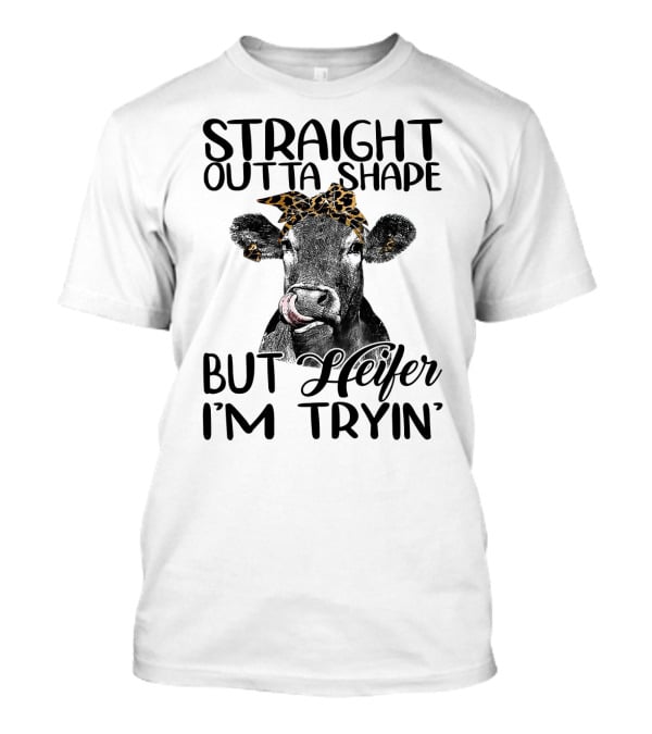 Straight Outta Shape Heifer Fitness Humor With Leopard Headscarf T-Shirt