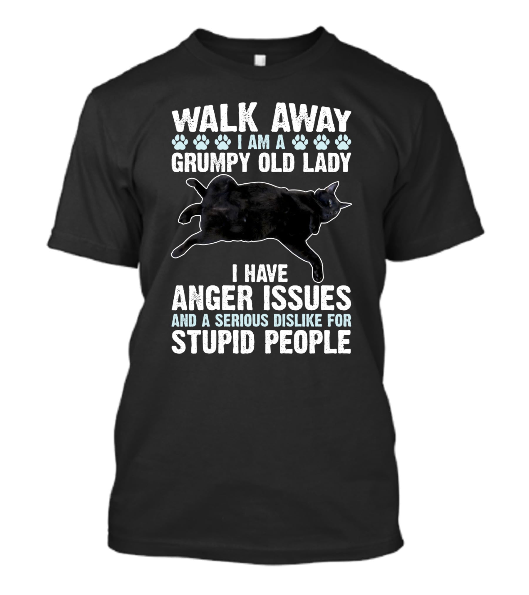 Walk Away I Am A Grumpy Old Lady Black Cat Anger Issues Dislike For Stupid People T-Shirt
