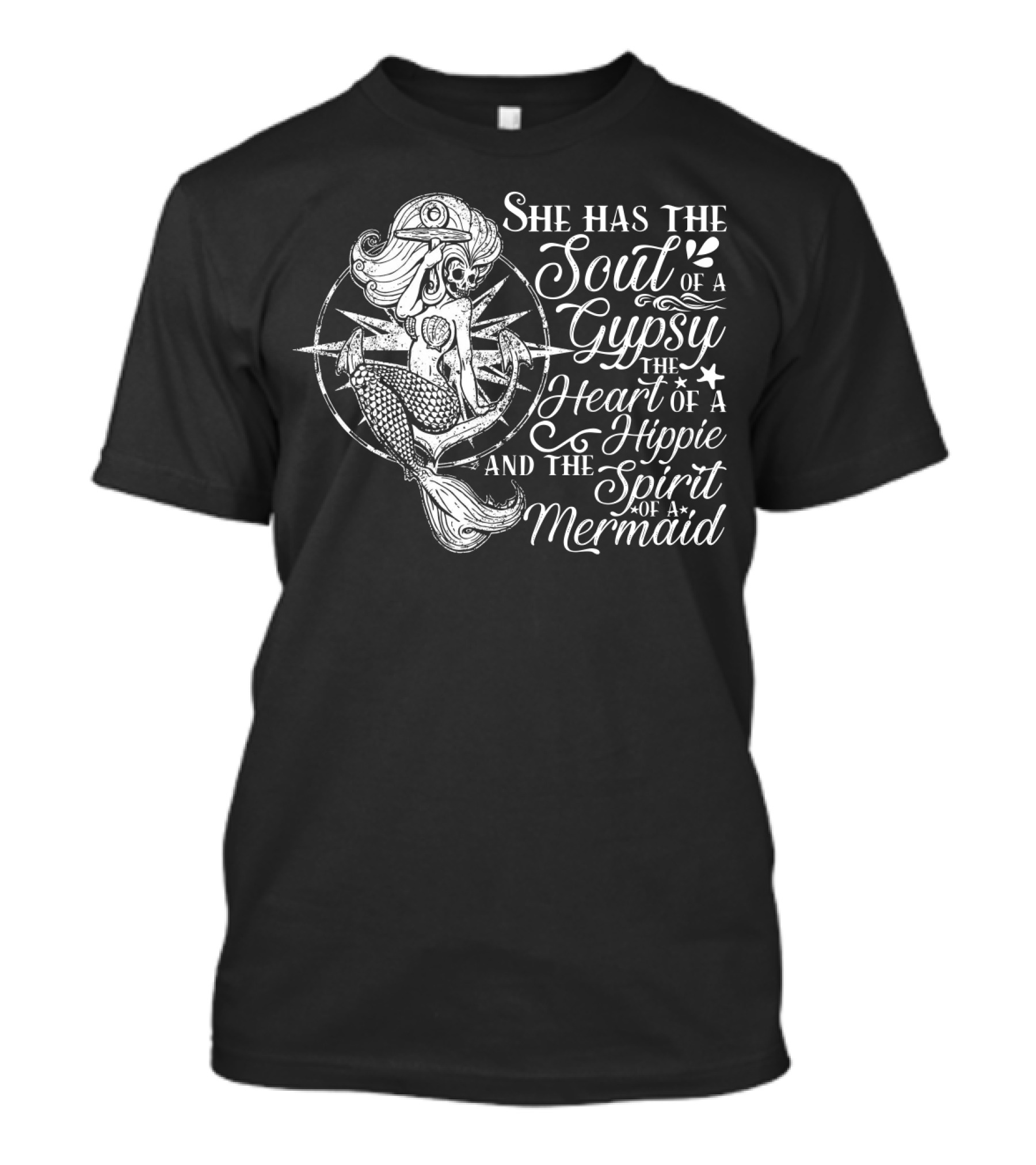 She Has The Soul Of A Gypsy The Heart Of A Hippie And The Spirit Of A Mermaid T-Shirt