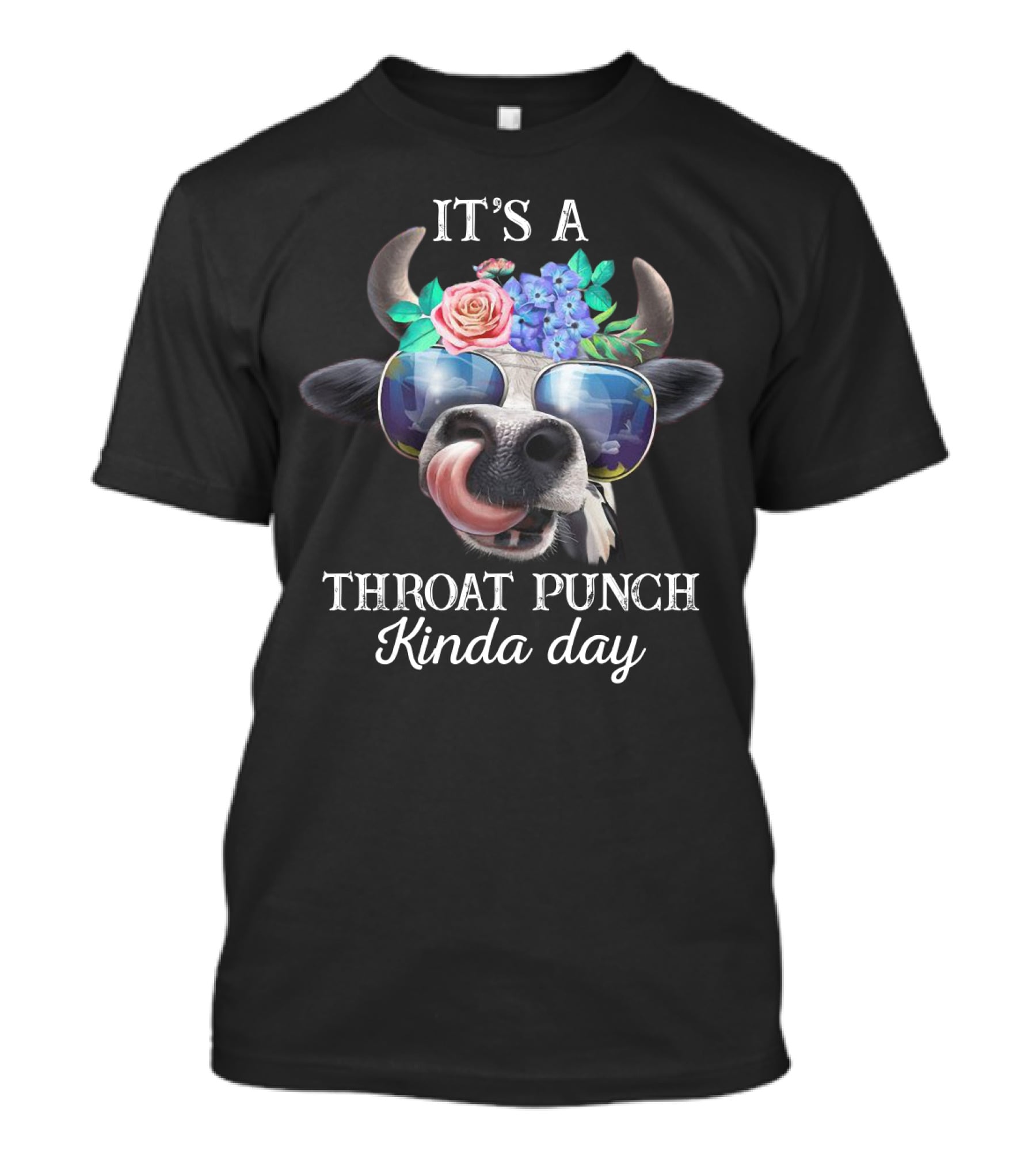 It's A Throat Punch Kinda Day Funny Heifer Sarcasm With Sunglasses And Flowers T-Shirt