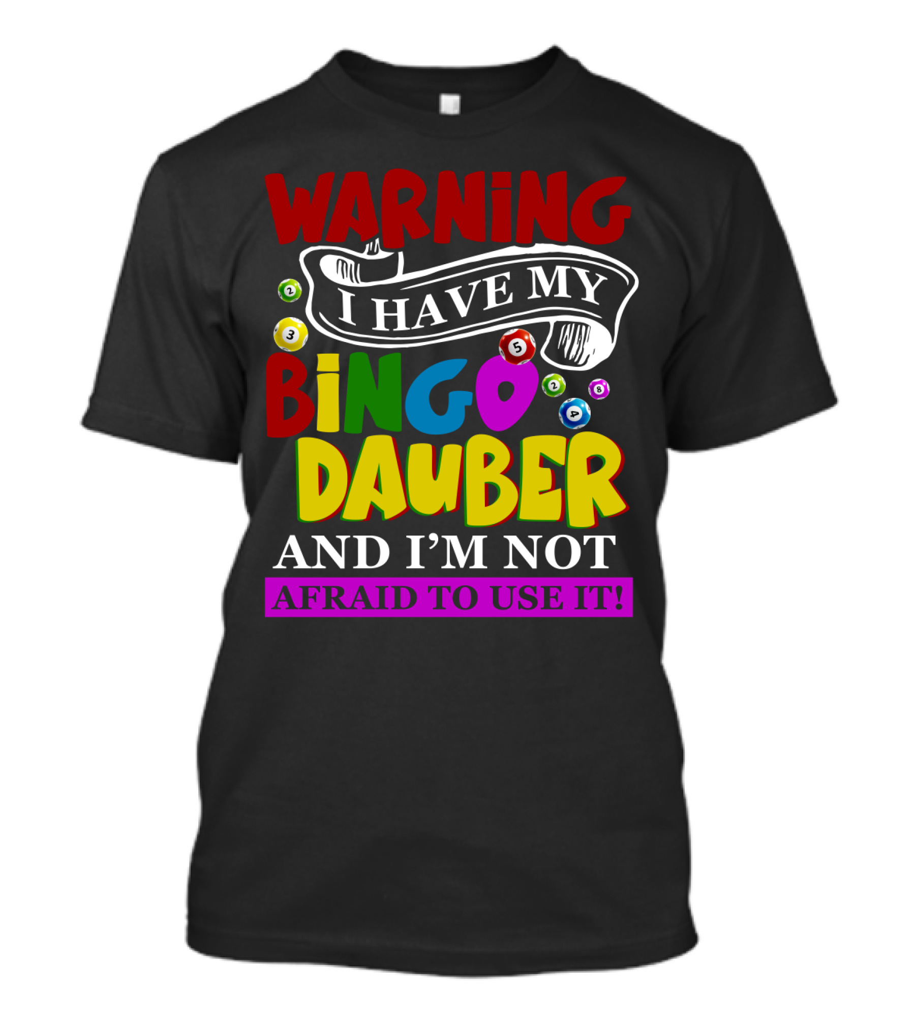 Warning Bingo Dauber Fearlessly Ready For Action T-Shirt