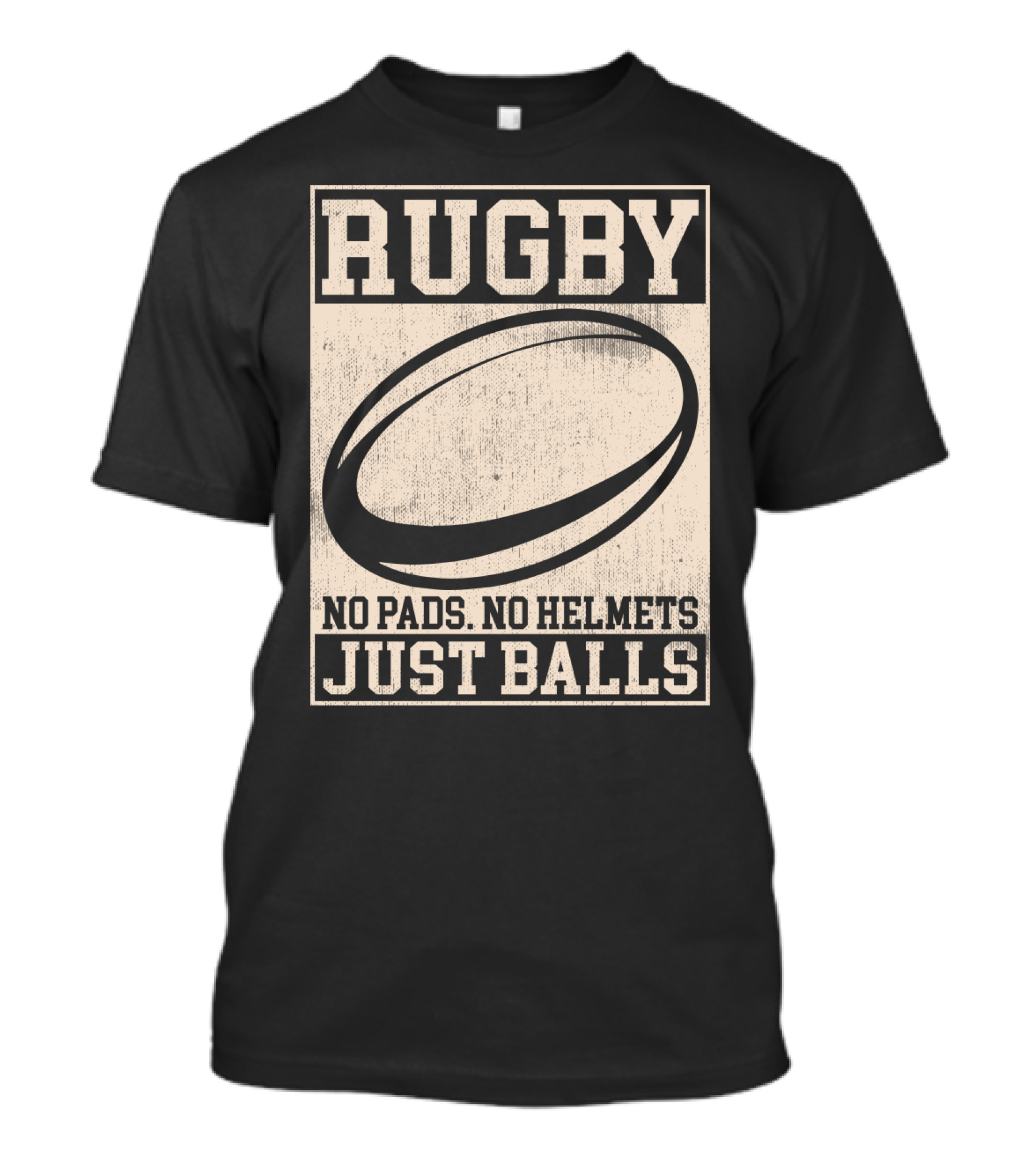 Rugby No Pads No Helmets Just Balls T-Shirt