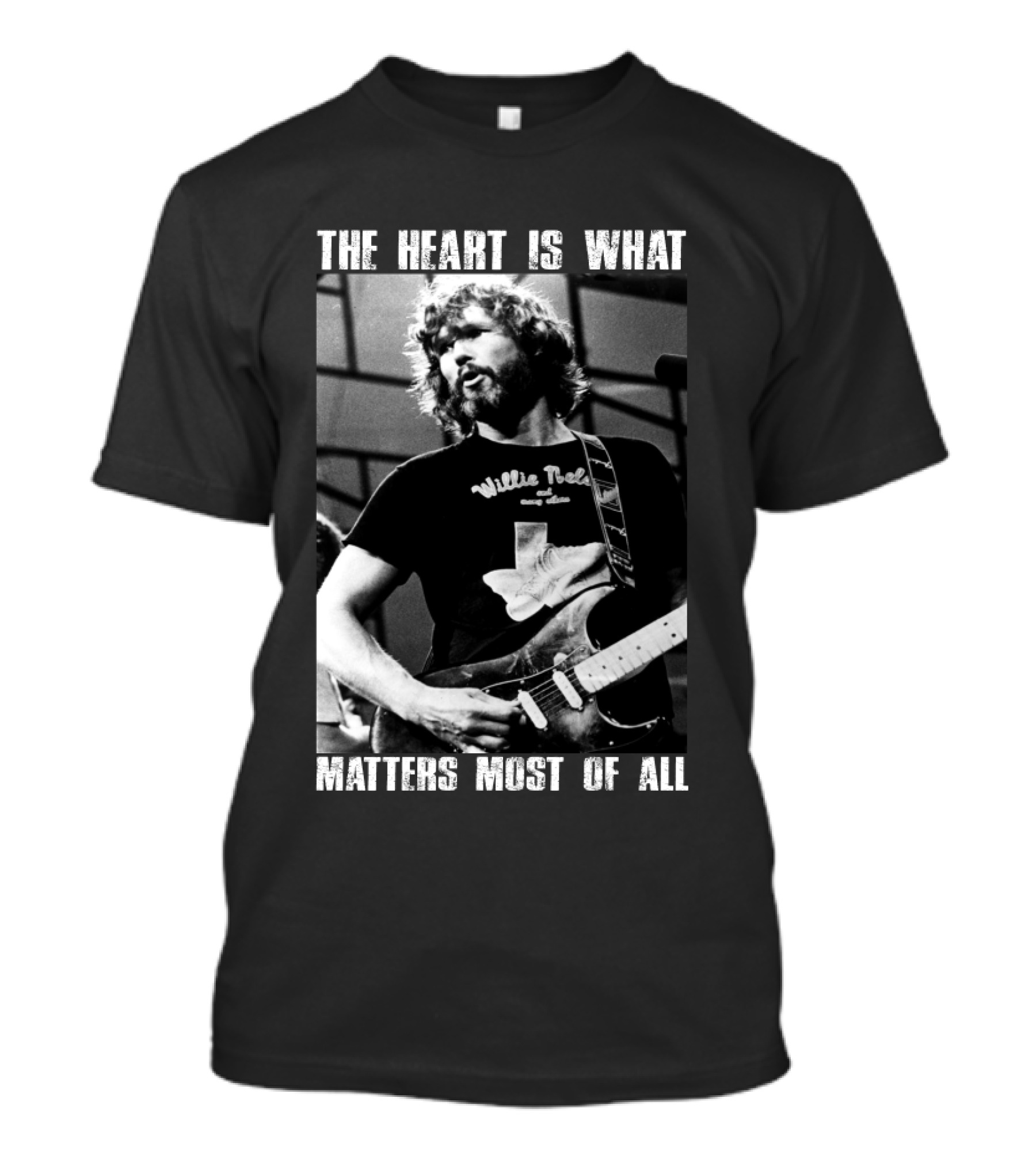 The Heart Is What Matters Most Of All Kris Kristofferson Willie Nelson T-Shirt