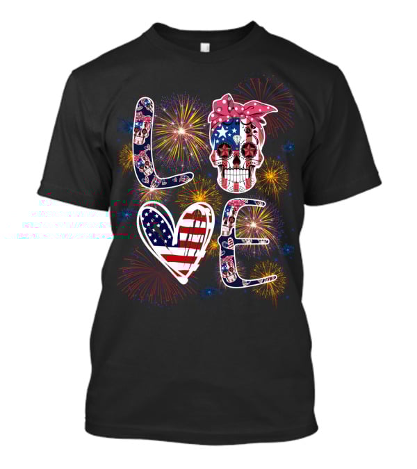 LOVE Skull Fireworks American Flag Independence Day T-Shirt