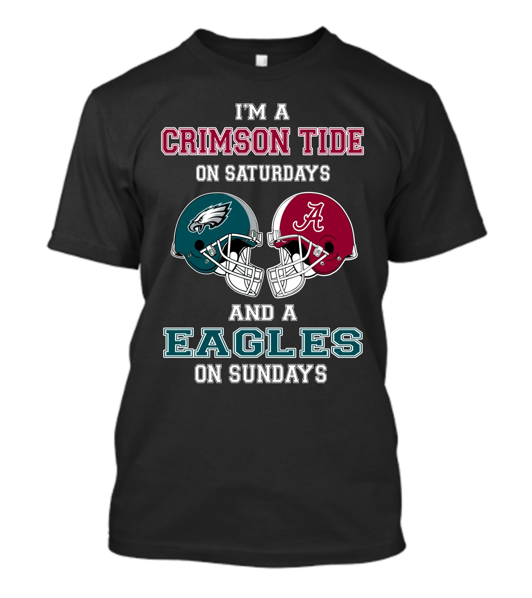 I'm A Crimson Tide On Saturdays And An Eagles On Sundays T-Shirt