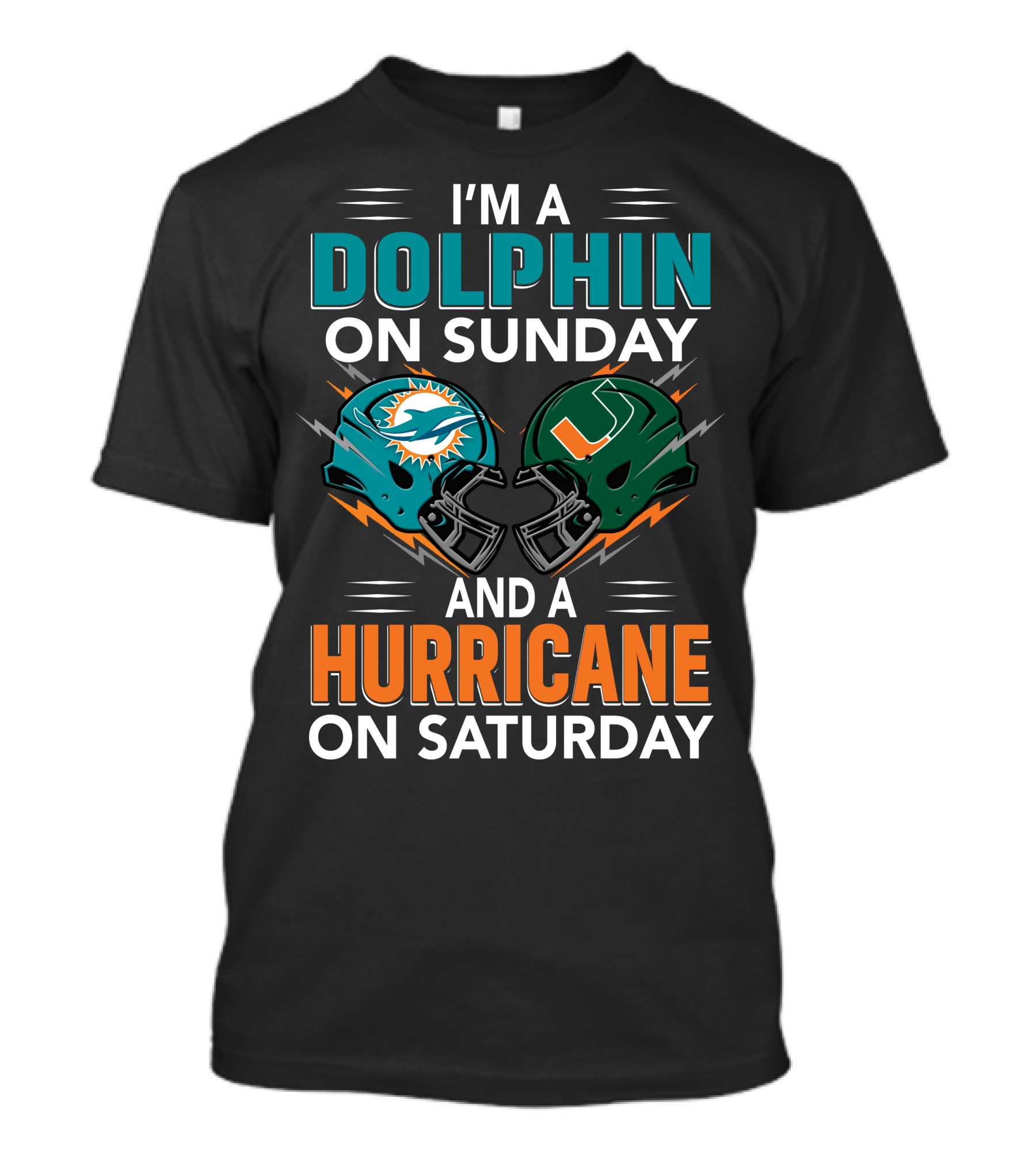 I'm A Miami Dolphin On Sunday And A Miami Hurricane On Saturday T-Shirt