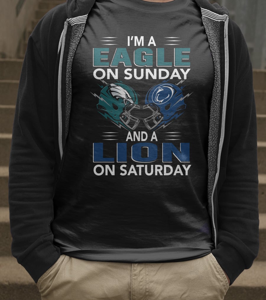 I'm A Philadelphia Eagles Fan On Sunday And Penn State Nittany Lions Supporter On Saturday T-Shirt