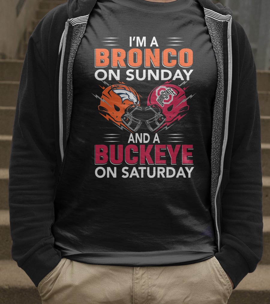 I'm A Bronco On Sunday And A Buckeye On Saturday Football Helmets T-Shirt