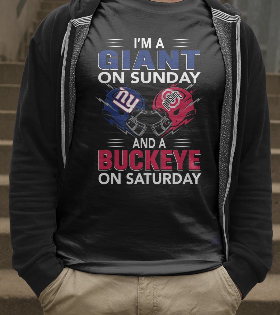 I'm A Giant On Sunday And A Buckeye On Saturday With New York And Ohio State Football Helmet T-Shirt