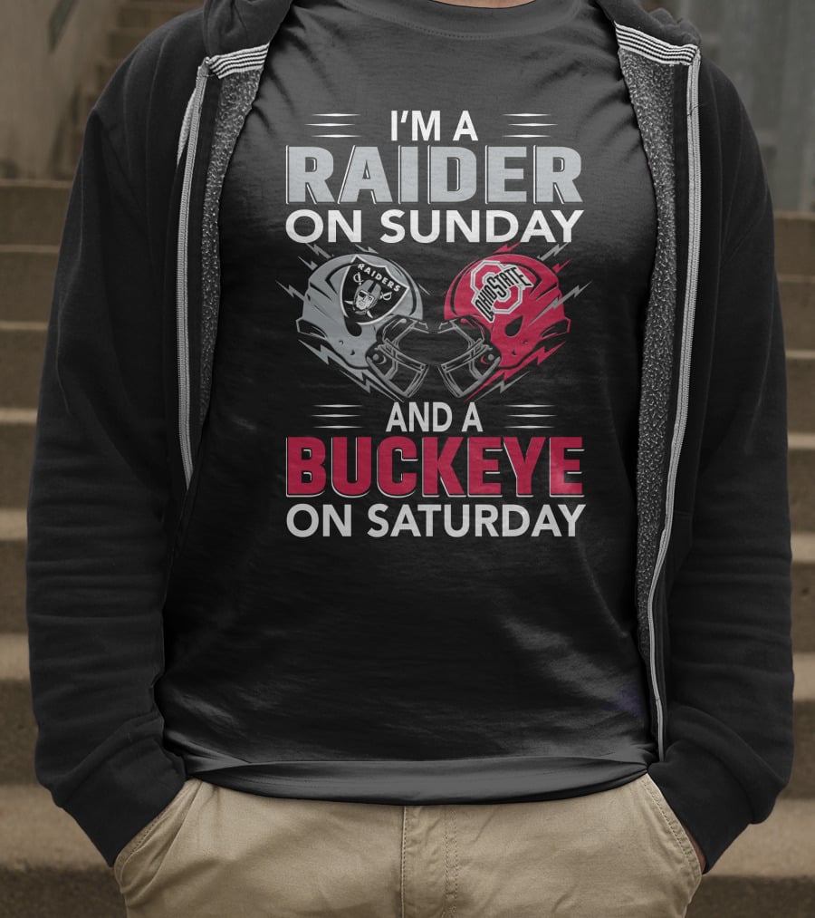 I'm A Raider On Sunday And A Buckeye On Saturday Raiders And Ohio State Helmets T-Shirt