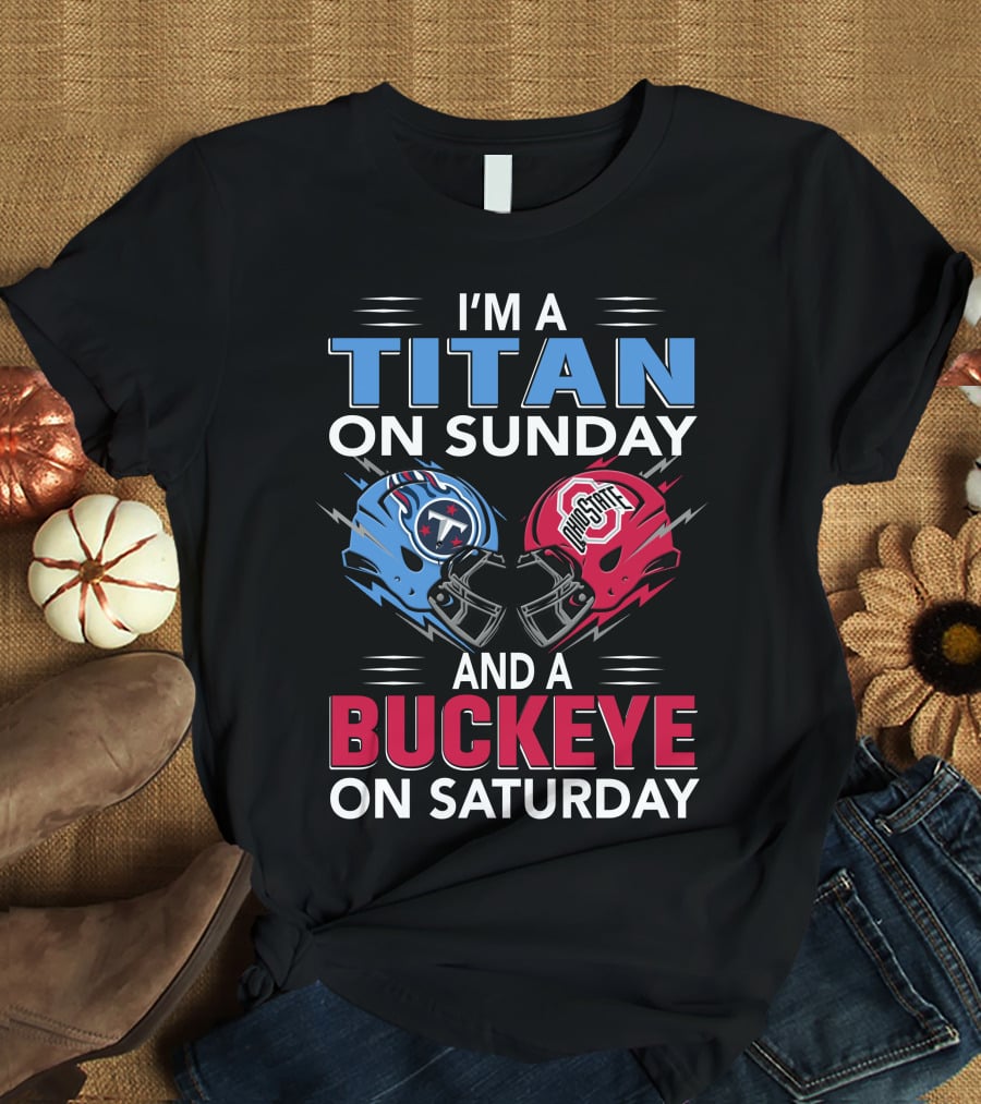 I'm A Titan On Sunday And A Buckeye On Saturday Football Helmets T-Shirt