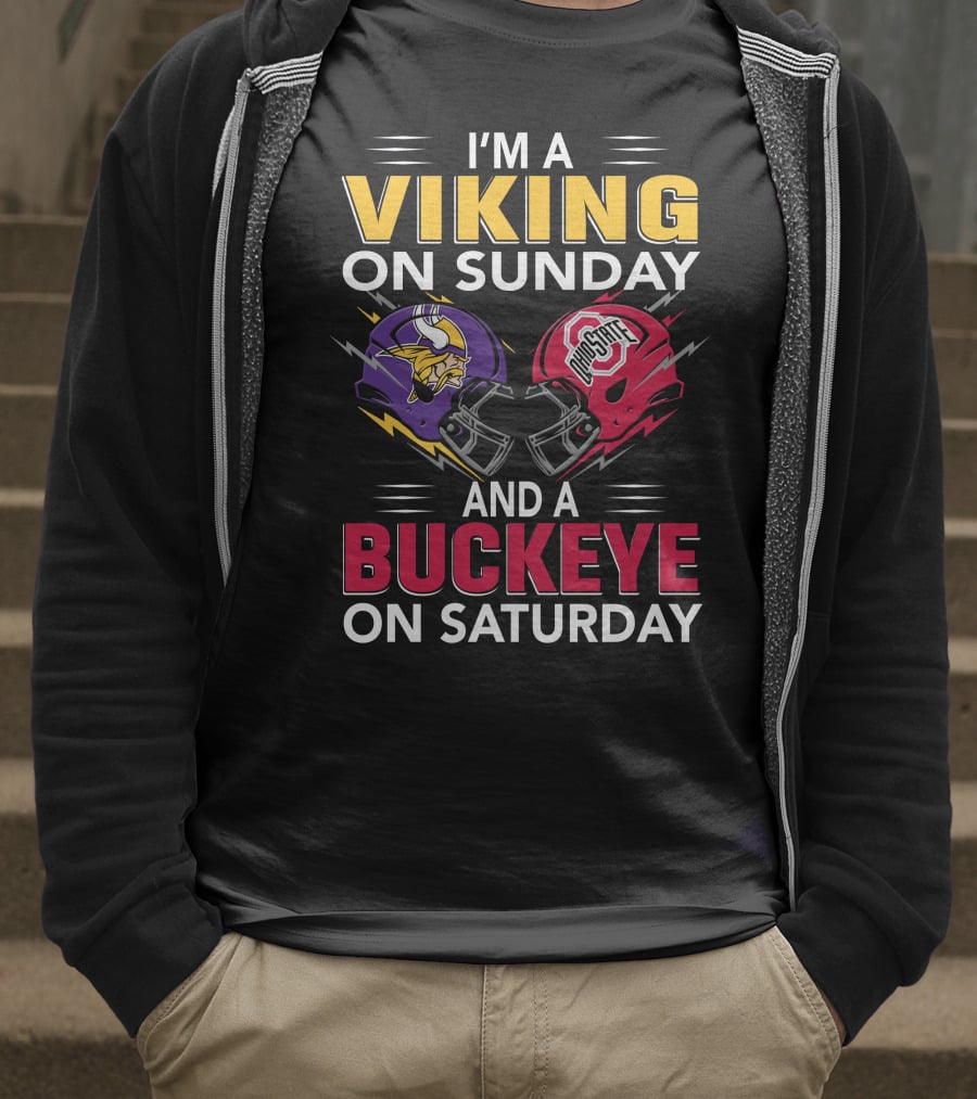 I'm A Viking On Sunday And A Buckeye On Saturday T-Shirt