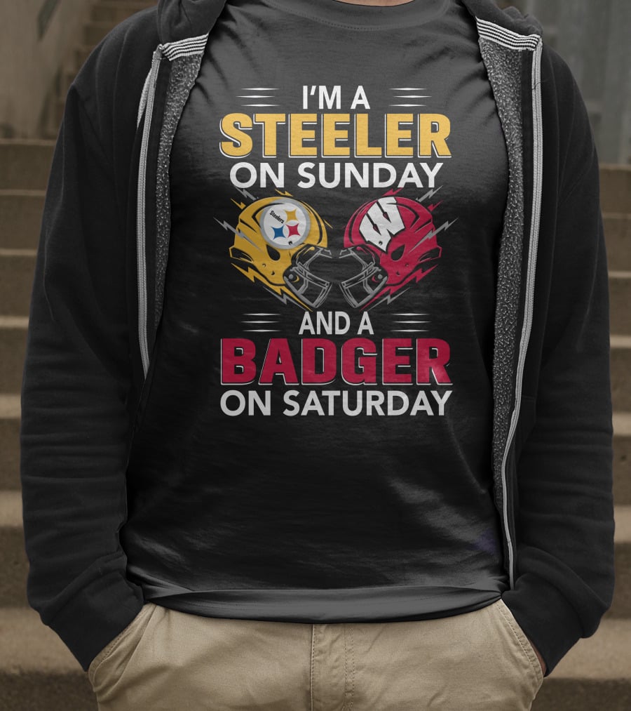I'm A Steeler On Sunday And A Badger On Saturday T-Shirt
