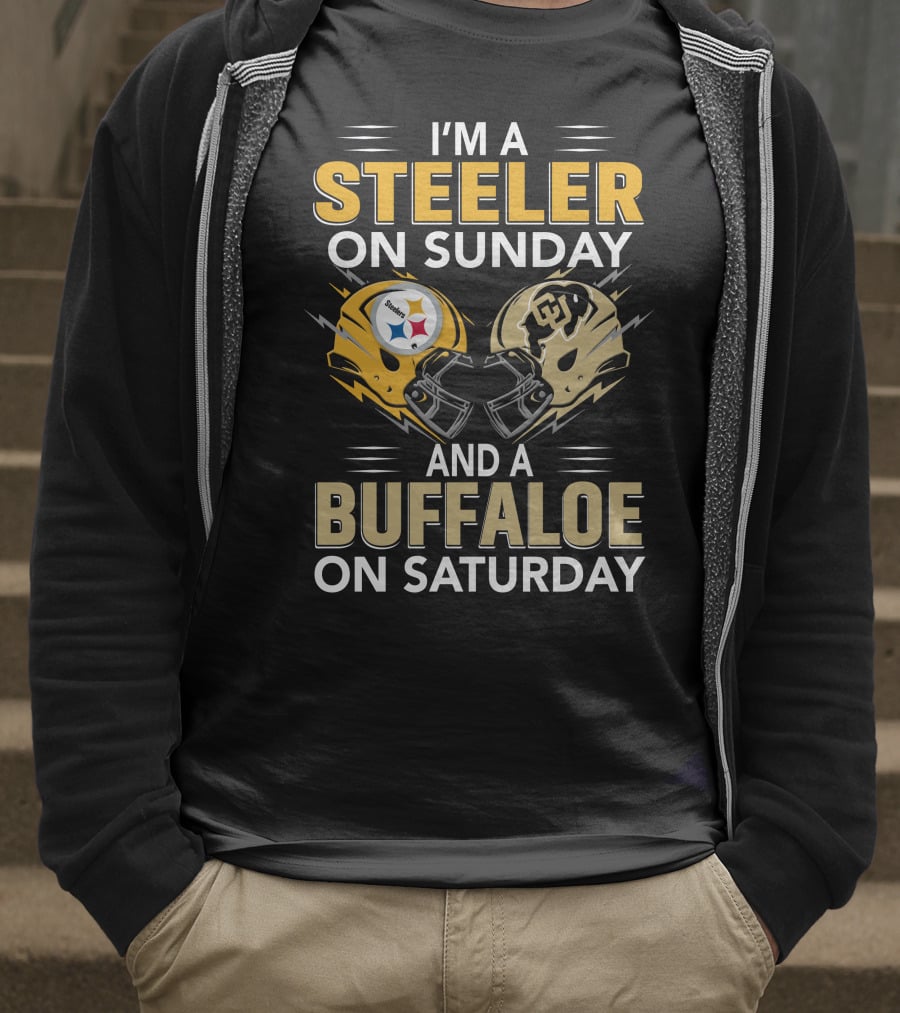 I'm A Steeler On Sunday And A Buffaloe On Saturday T-Shirt