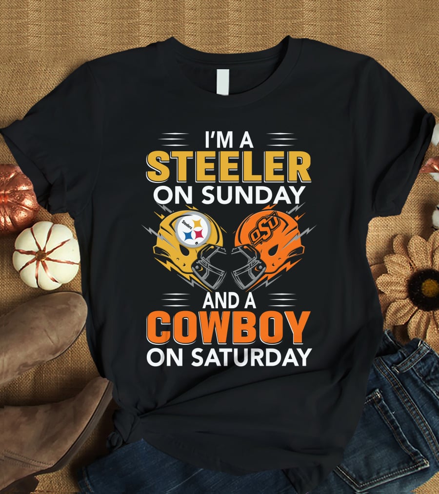 I'm A Steeler On Sunday And A Cowboy On Saturday T-Shirt