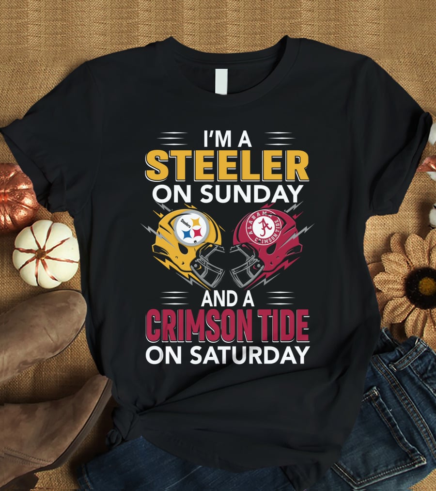 I'm A Steeler On Sunday And A Crimson Tide On Saturday T-Shirt