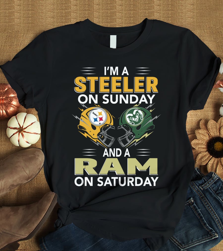 I'm A Steeler On Sunday And A Ram On Saturday T-Shirt