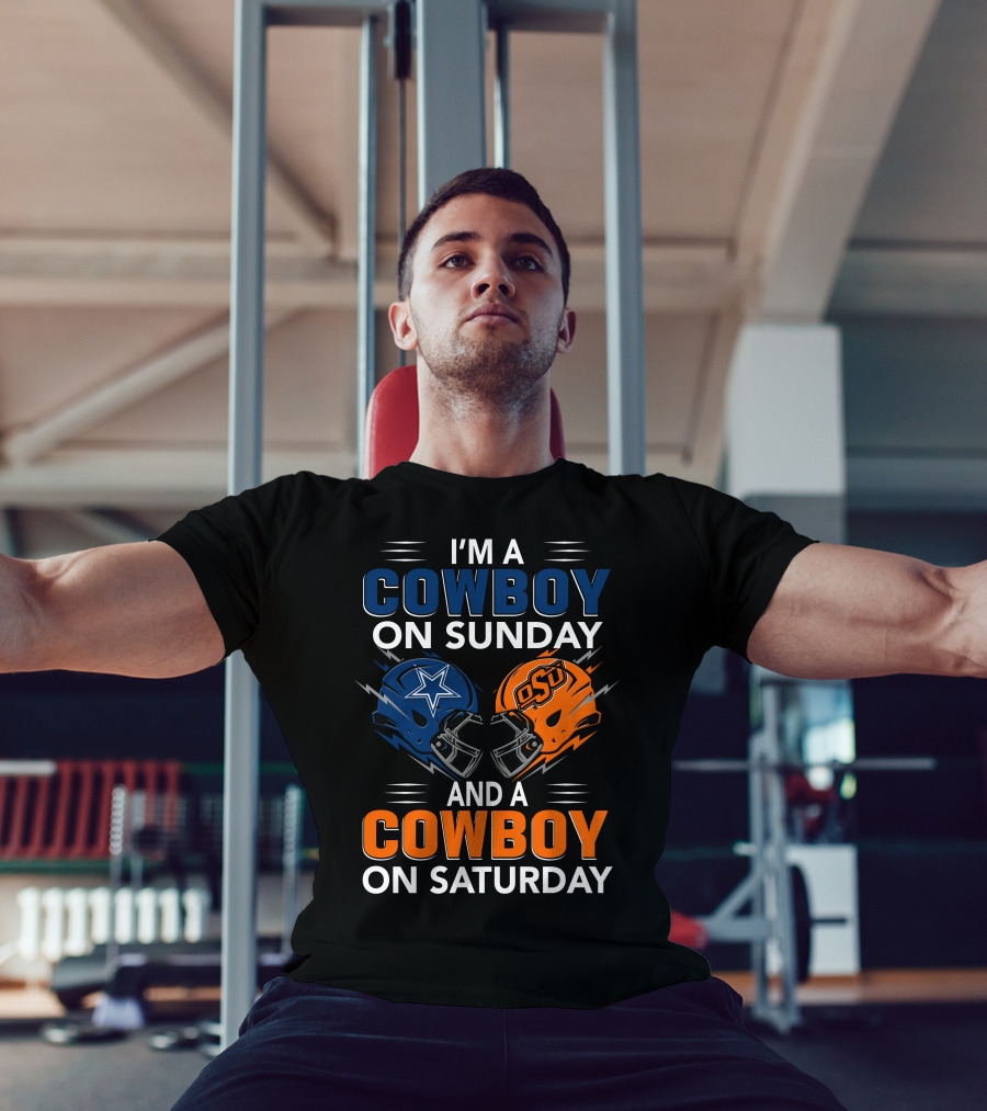 I'm A Cowboy On Sunday And A Cowboy On Saturday Dallas Cowboys Oklahoma State University Football Helmets T-Shirt