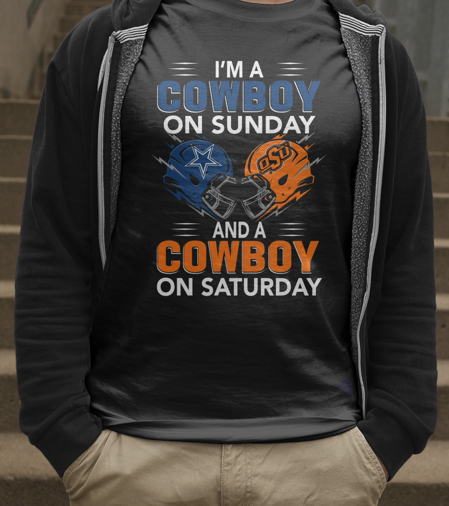 I'm A Cowboy On Sunday And A Cowboy On Saturday Dallas Cowboys Oklahoma State University Football Helmets T-Shirt