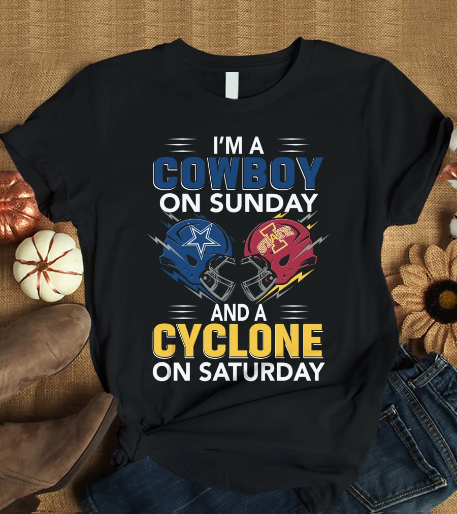 I'm A Cowboy On Sunday And A Cyclone On Saturday T-Shirt