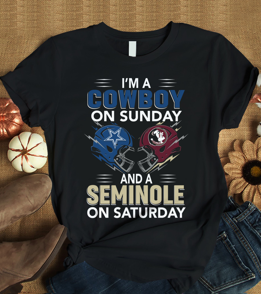 I'm A Cowboy On Sunday And A Seminole On Saturday T-Shirt