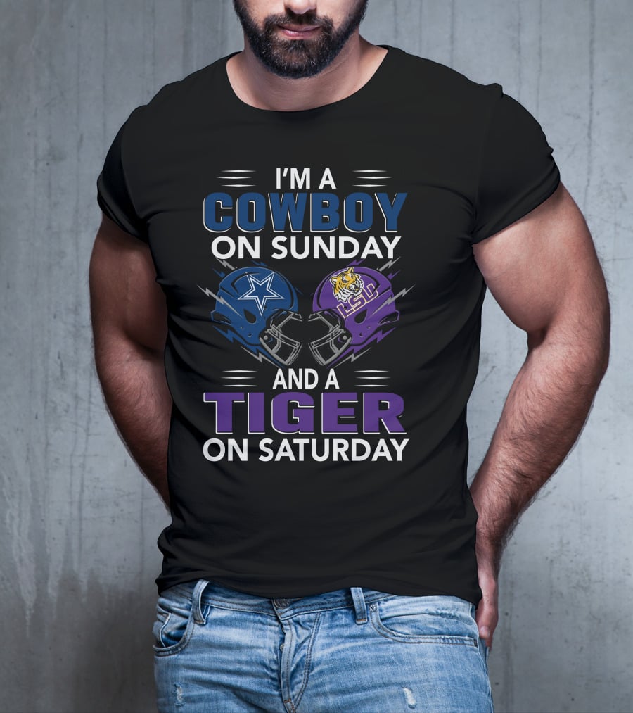 I'm A Cowboy On Sunday And A Tiger On Saturday Dallas Cowboys And Lsu Football Helmets T-Shirt