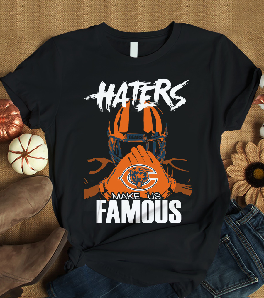 Haters Chicago Bears Make Us Famous T-Shirt