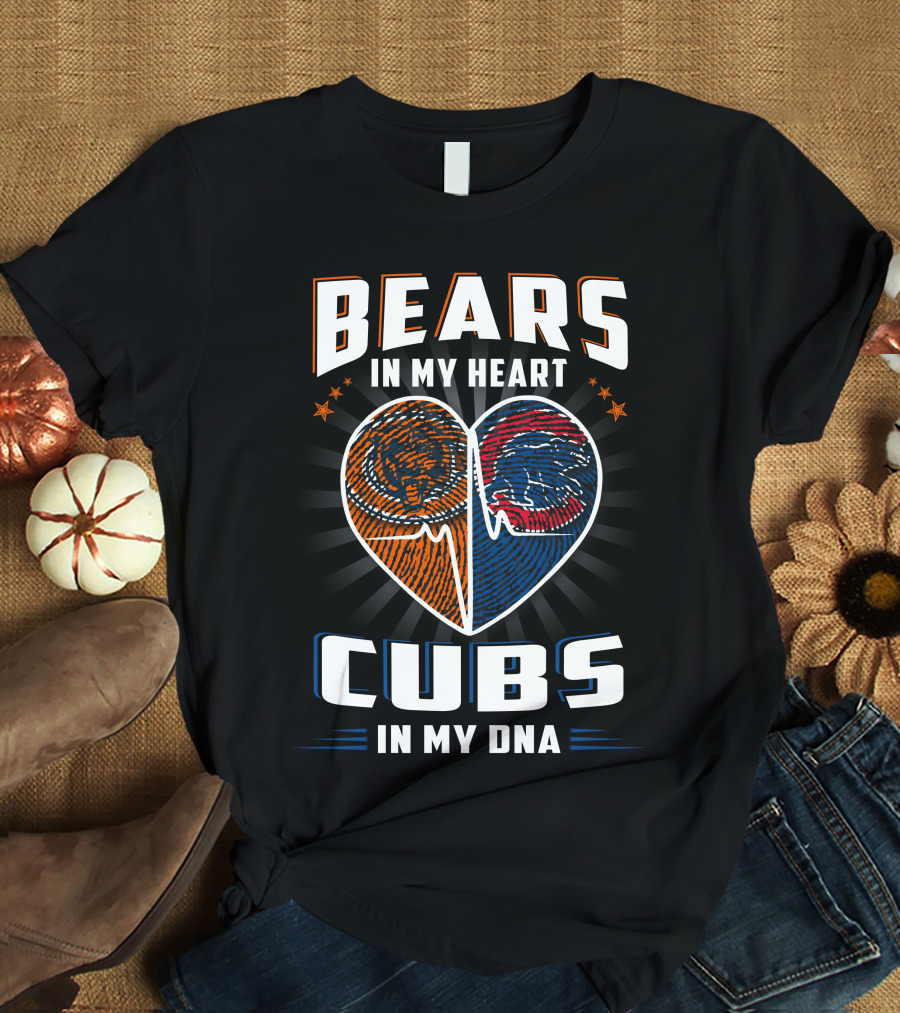 Bears In My Heart Chicago Cubs In My Dna Football Baseball Fan Spirit T-Shirt