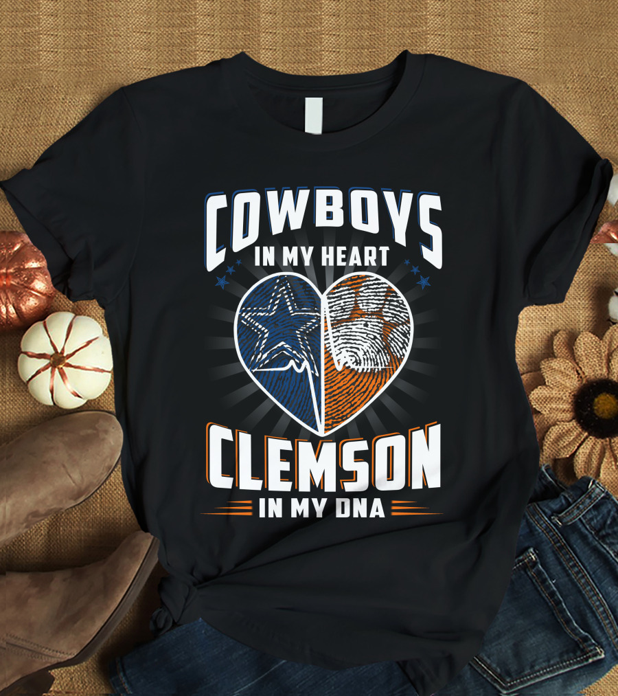 Cowboys In My Heart Clemson In My Dna T-Shirt