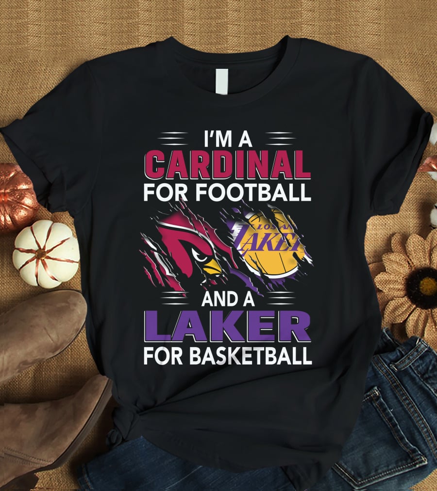 I'm A Cardinal For Football And A Laker For Basketball T-Shirt