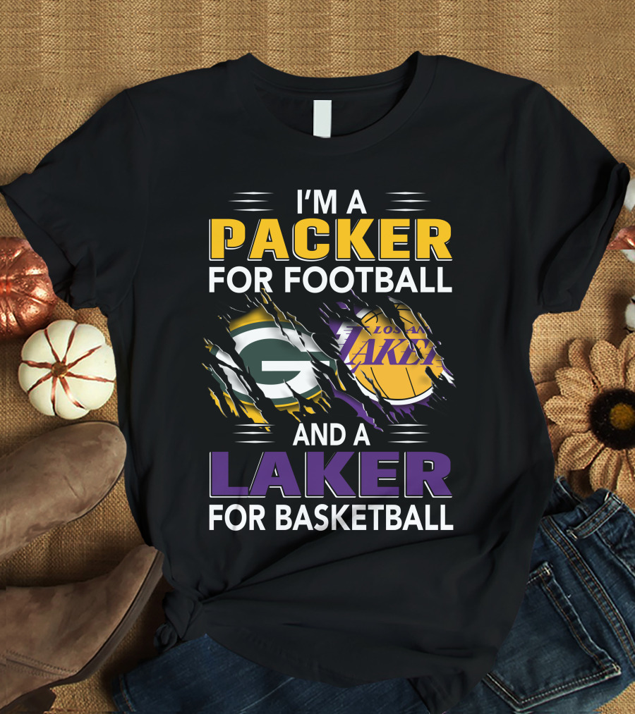 I'm A Packer For Football And A Laker For Basketball T-Shirt