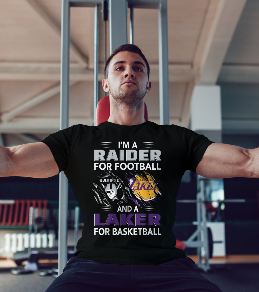 I'm A Raider For Football And A Laker For Basketball Raider Logo Los Angeles Lakers Basketball T-Shirt
