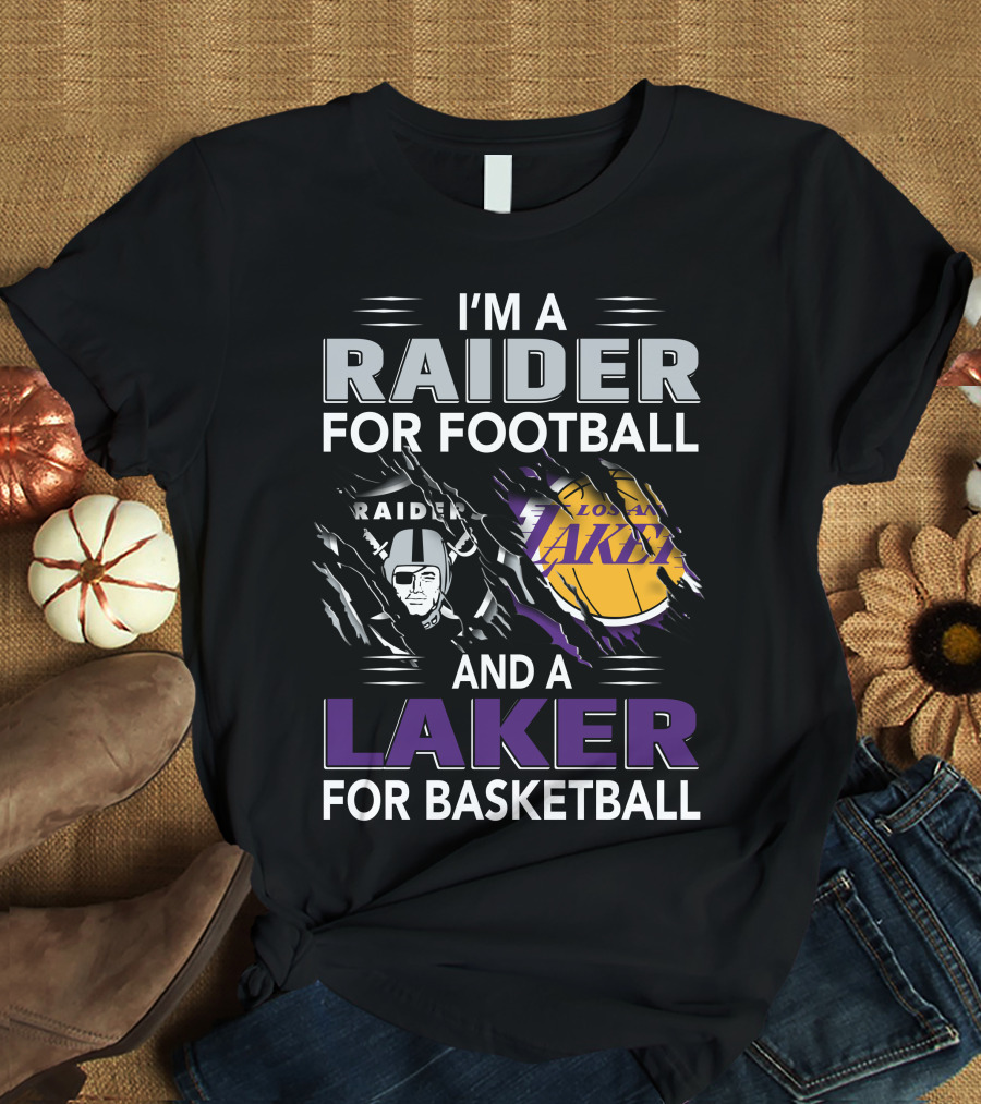 I'm A Raider For Football And A Laker For Basketball Raider Logo Los Angeles Lakers Basketball T-Shirt