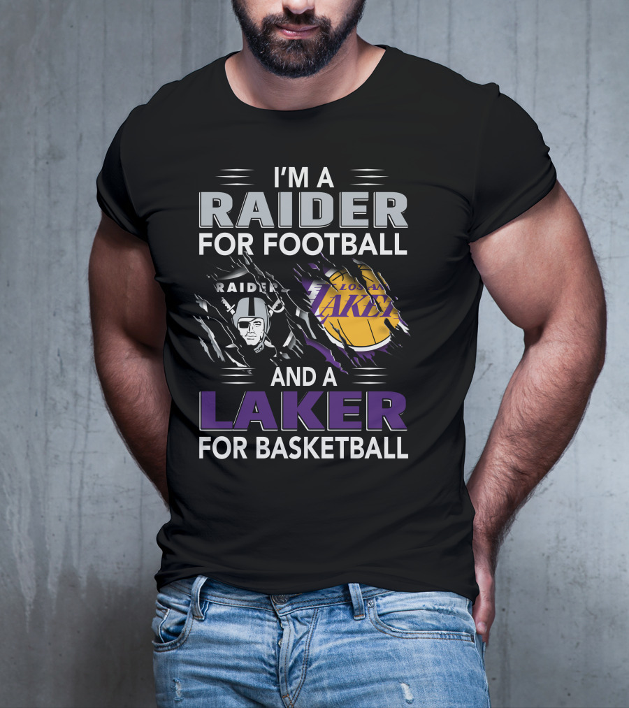 I'm A Raider For Football And A Laker For Basketball Raider Logo Los Angeles Lakers Basketball T-Shirt