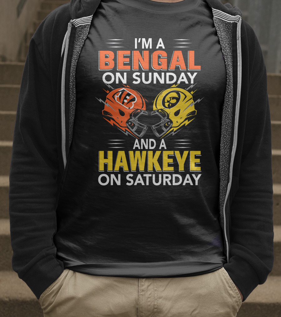 I'm A Bengal On Sunday And A Hawkeye On Saturday T-Shirt