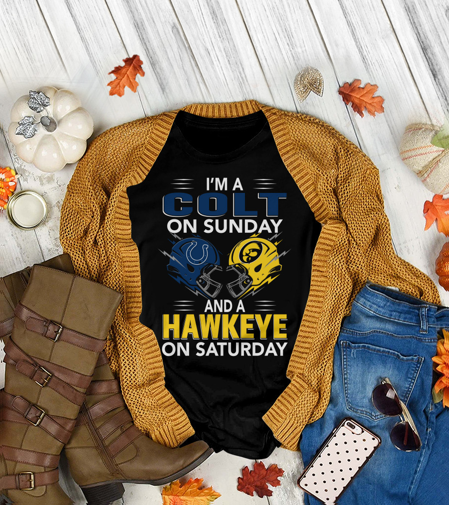 I'm A Colt On Sunday And A Hawkeye On Saturday T-Shirt