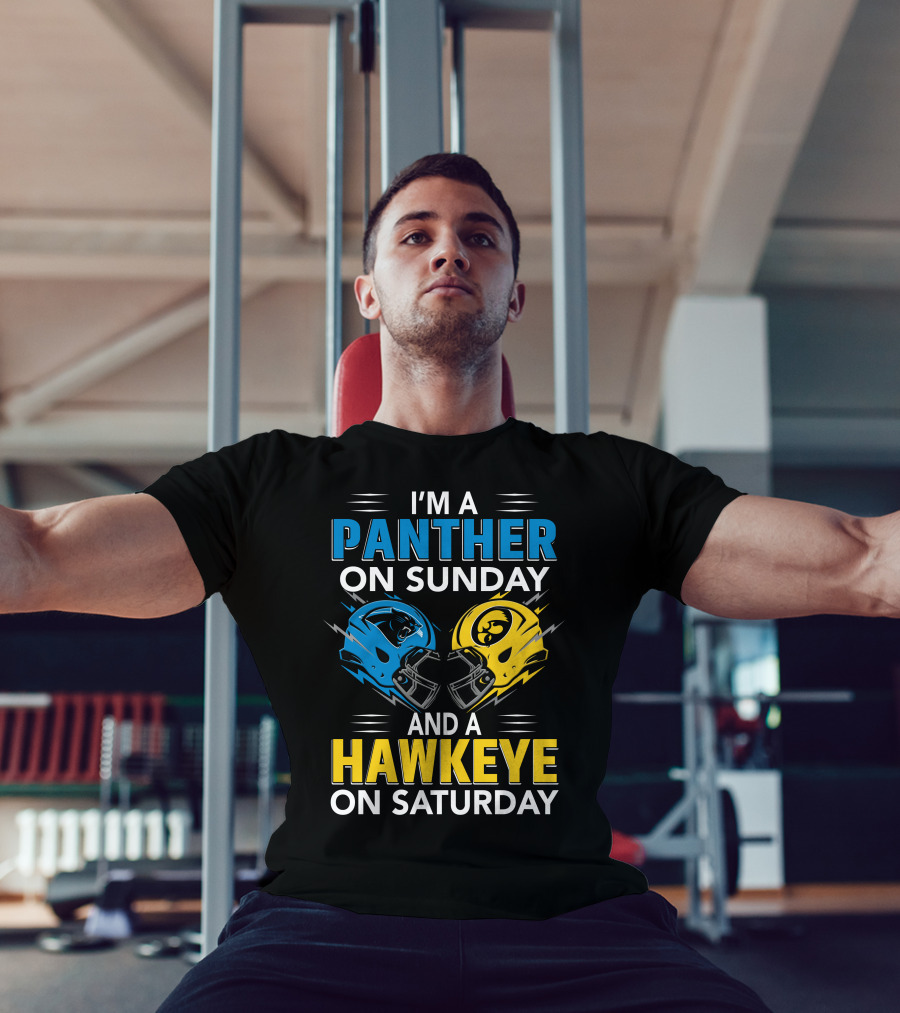 I'm A Panther On Sunday And A Hawkeye On Saturday T-Shirt