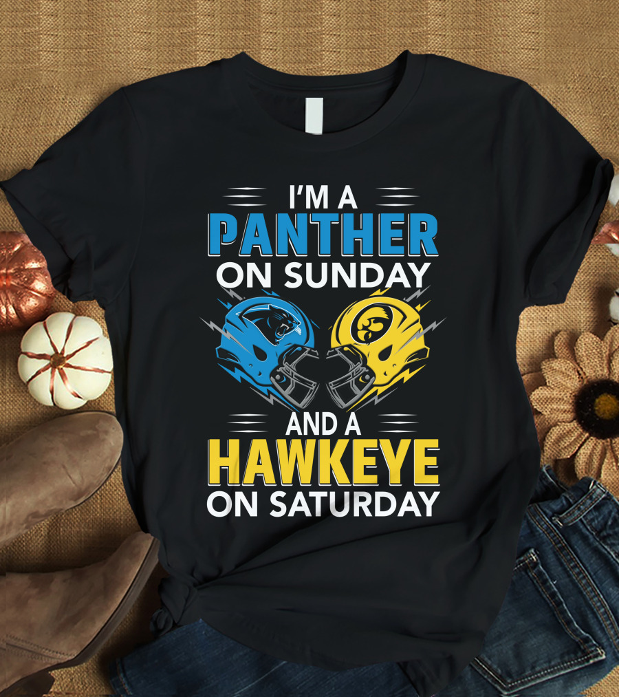 I'm A Panther On Sunday And A Hawkeye On Saturday T-Shirt